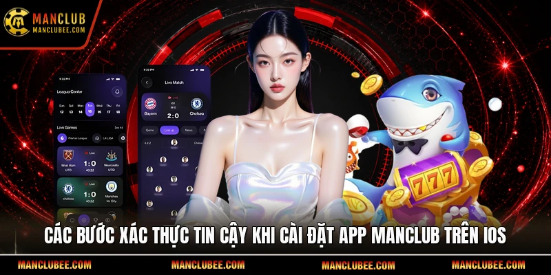 Các bước xác thực tin cậy khi cài đặt app Manclub trên iOS.