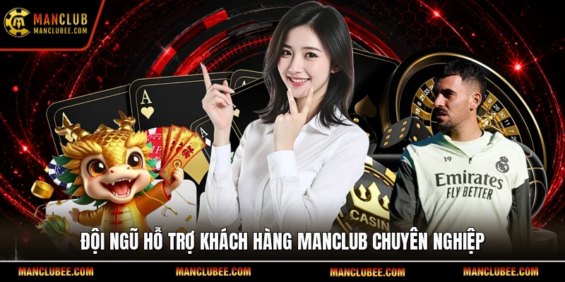 Đội ngũ hỗ trợ khách hàng Manclub chuyên nghiệp
