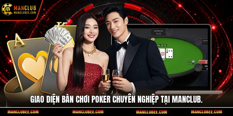 Giao diện bàn chơi Poker chuyên nghiệp tại Manclub.