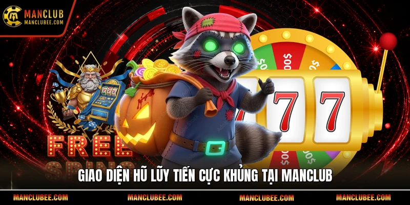 Giao diện hũ lũy tiến cực khủng tại Manclub