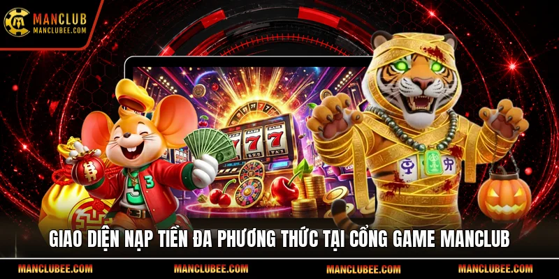 Giao diện nạp tiền đa phương thức tại cổng game Manclub