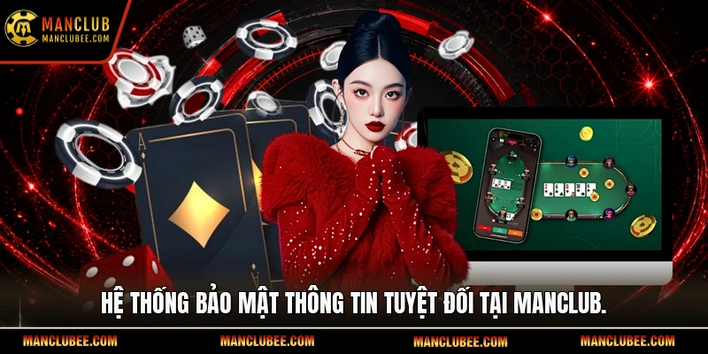 Hệ thống bảo mật thông tin tuyệt đối tại Manclub.