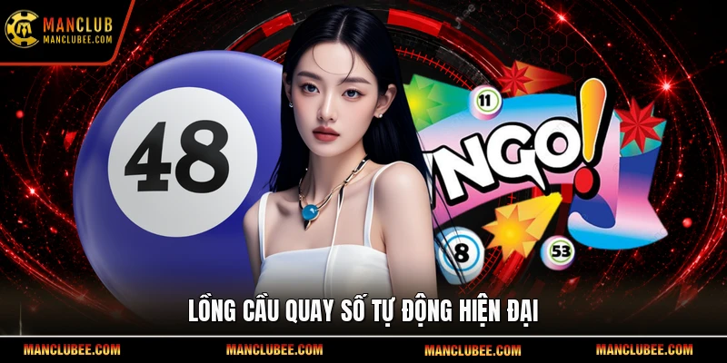 Lồng cầu quay số tự động hiện đại