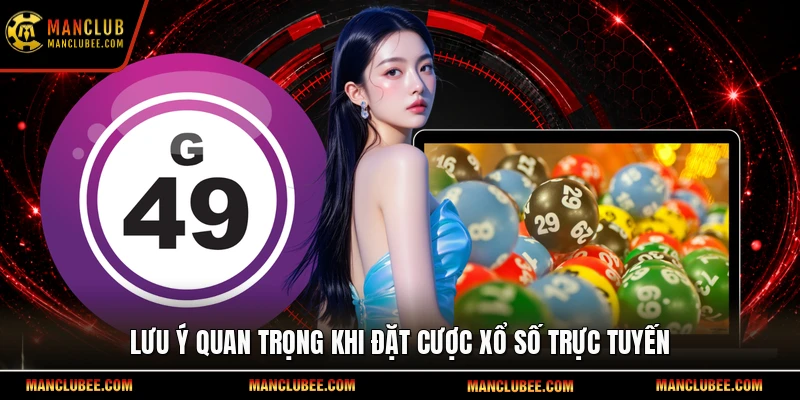 Lưu ý quan trọng khi đặt cược xổ số trực tuyến