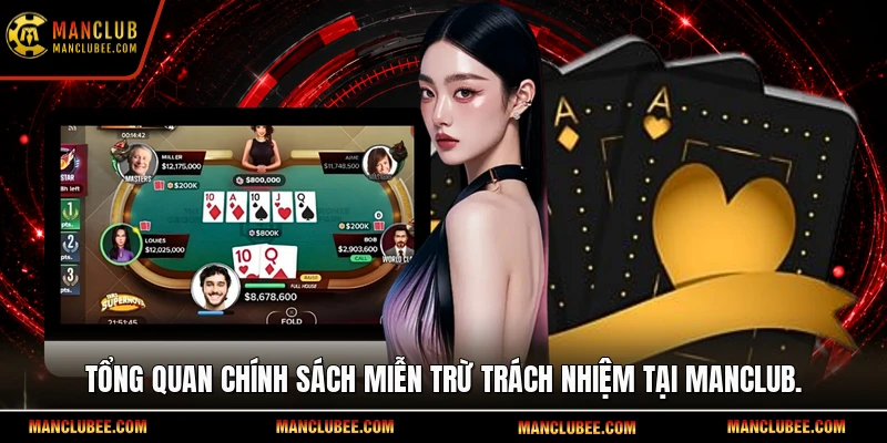 Tổng quan chính sách miễn trừ trách nhiệm tại Manclub.